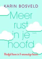 Karin Bosveld Meer rust in je hoofd, Boeken, Ophalen of Verzenden, Nieuw, Spiritualiteit algemeen, Achtergrond en Informatie