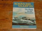 Koers 300 Vaart 25 : De slag in de Javazee (1942, Wo2), Ophalen of Verzenden, Zo goed als nieuw, Motorboot, Boek of Tijdschrift