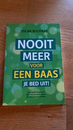 Oscar Bulthuis - Nooit meer voor een baas je bed uit!, Ophalen of Verzenden, Zo goed als nieuw, Oscar Bulthuis