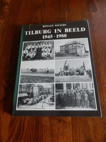 Tilburg in beeld 1945-1980::::::Ronald Peeters. beschikbaar voor biedingen