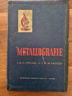 Metallografie., Gelezen, Ophalen of Verzenden, WO, J.g.c. Stegwee. Ir.j.w.m. Vaessen