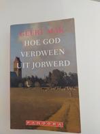 Geert Mak - Hoe God verdween uit Jorwerd, Geert Mak, Ophalen of Verzenden, Zo goed als nieuw