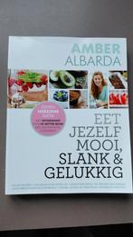 Eet jezelf mooi, slank & gelukkig - Amber Albarda, Ophalen of Verzenden, Zo goed als nieuw, Dieet en Voeding, Amber Albarda