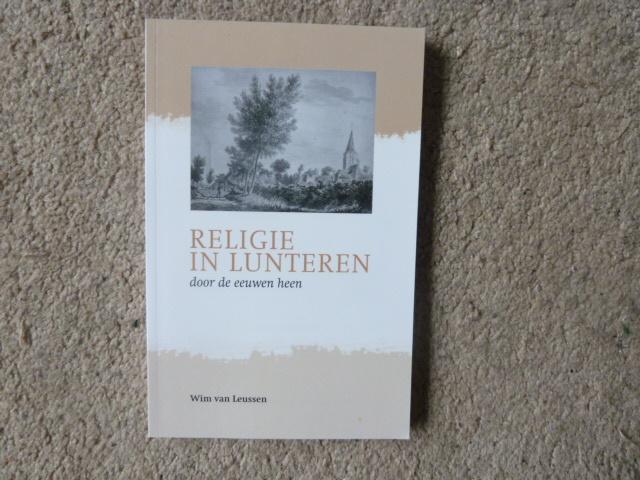 Religie in Lunteren - Wim van Leussen, Ophalen of Verzenden, Zo goed als nieuw, Boek, Christendom | Protestants