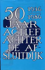 50 jaar actie achter de Afsluitdijk 1936-1986 - Walburg pers, Ophalen of Verzenden, 20e eeuw of later, Zo goed als nieuw