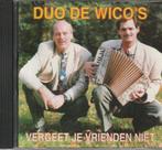 Duo  De Wico's  Vergeet Je Vrienden Niet, Verzenden, Zo goed als nieuw, Levenslied of Smartlap