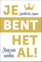 Gabriëlle Diks Agteres - Je bent het al!, Ophalen of Verzenden, Gelezen