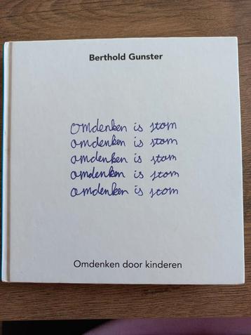 Berthold Gunster - Omdenken is stom beschikbaar voor biedingen