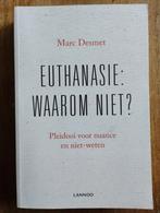Euthanasie: Waarom Niet? - Marc Desmet, Marc Desmet, Ophalen of Verzenden, Zo goed als nieuw, Politiek en Staatkunde