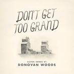 DONOVAN WOODS - dont get too grand CD, Ophalen of Verzenden, 2000 tot heden, Zo goed als nieuw
