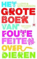 Het grote boek van foute feiten over dieren (John Lloyd), Ophalen of Verzenden, Zo goed als nieuw