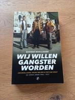 George Boellaard - Wij willen gangster worden, Ophalen of Verzenden, Zo goed als nieuw, George Boellaard