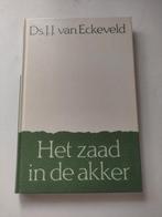 Het zaad in de akker. Ds. J J. van Eckeveld, Boeken, Ophalen of Verzenden, Zo goed als nieuw