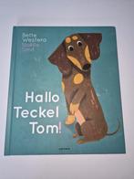 Hallo Teckel Tom! - Bette Westera, Boeken, Ophalen, Zo goed als nieuw, Bette Westera, 3 tot 4 jaar