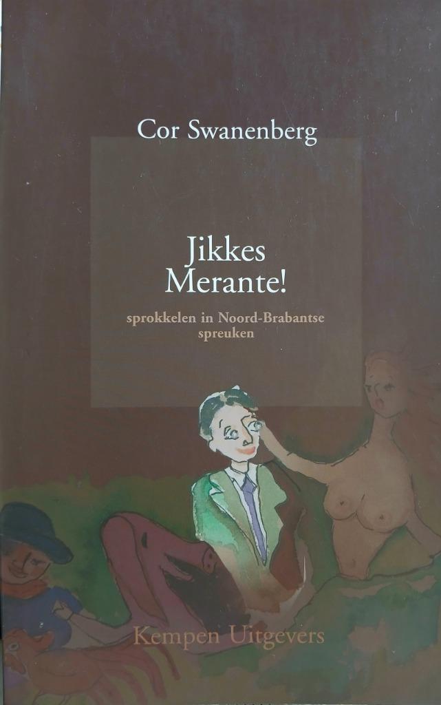 Jikkes Merante! - Cor Swanenberg, Boeken, Geschiedenis | Stad en Regio, Nieuw, Ophalen of Verzenden