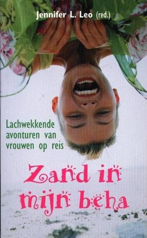 Zand in mijn Beha - Jennifer L Leo - 2004  Lachwekkende av, Boeken, Reisverhalen, Gelezen, Verzenden