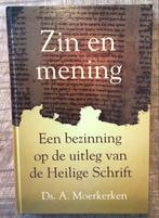 Ds. A. Moerkerken  – Zin en mening (2010), Nieuw, Christendom | Protestants, Ophalen of Verzenden, Ds. A. Moerkerken