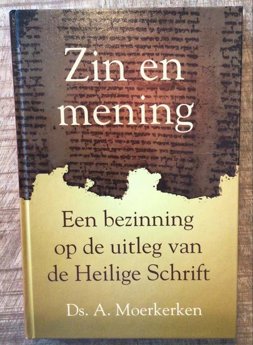 Ds. A. Moerkerken  – Zin en mening (2010), Boeken, Godsdienst en Theologie, Nieuw, Christendom | Protestants, Ophalen of Verzenden