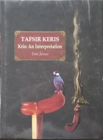 Boek Tafsir Keris, Kris: An Interpretation Toni Junus BUCTK beschikbaar voor biedingen
