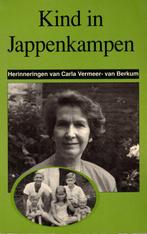 Kind in Jappenkampen - Carla Vermeer-van Berkum, Ophalen of Verzenden, Overige onderwerpen, Carla Vermeer-van Berkum, Tweede Wereldoorlog