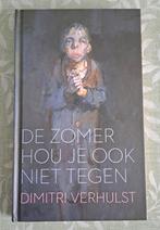 Titel: De zomer hou je ook niet tegen. / Dimitri Verhulst, Ophalen, Zo goed als nieuw