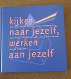 Kijken naar jezelf werken aan jezelf, Boeken, Ophalen of Verzenden, Zo goed als nieuw, Harold Verhagen