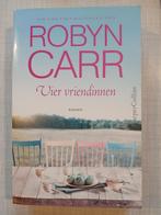 Robyn Carr - Vier vriendinnen, Ophalen of Verzenden, Zo goed als nieuw, Robyn Carr