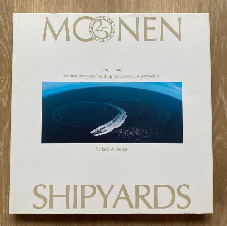 Moonen Shipyards 1981-2006 Twenty-five years building, Verzamelen, Scheepvaart, Zo goed als nieuw, Boek of Tijdschrift, Motorboot of Zeilboot