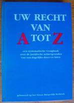Uw recht van A tot Z. een systematische vraagbaak, Boeken, Advies, Hulp en Training, Ophalen of Verzenden, Zo goed als nieuw