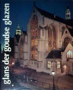 Glans der Goudse Glazen [met afbeeldingen van alle 72 ramen], Boeken, Ophalen of Verzenden, Zo goed als nieuw, Schilder- en Tekenkunst