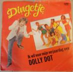 Dingetje > Ik wil voor mijn verjaardag een Dolly Dot, Cd's en Dvd's, Vinyl Singles, Gebruikt, 7 inch, Single, Ophalen of Verzenden