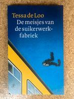 Tessa de Loo - De meisjes van de suikerwerkfabriek, Ophalen of Verzenden, Zo goed als nieuw