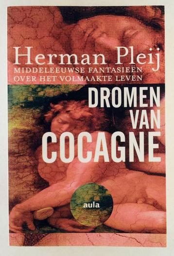 Pleij, Herman - Dromen van Cocagne / middeleeuwse fantasieën beschikbaar voor biedingen