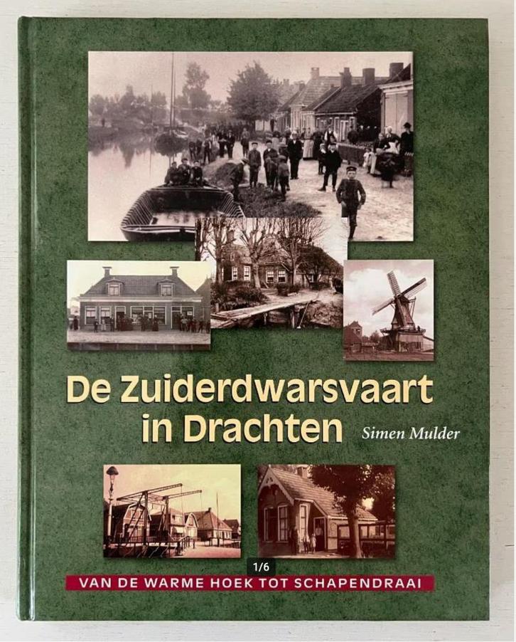 De Zuiderdwarsvaart In Drachten - Simen Mulder, Boeken, Geschiedenis | Stad en Regio, Zo goed als nieuw, 20e eeuw of later, Ophalen of Verzenden