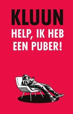 Help, ik heb een puber!, Opvoeding vanaf 10 jaar, Kluun, Ophalen of Verzenden, Zo goed als nieuw