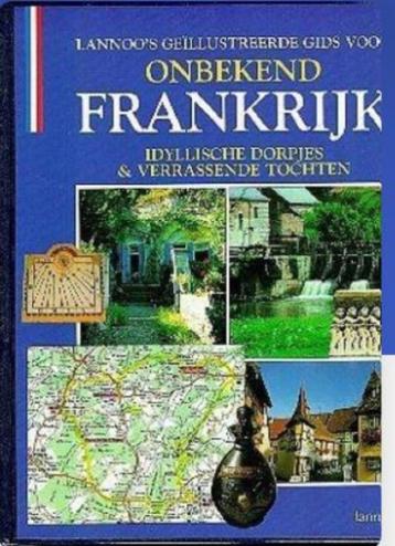 Lannoo's geïllustreerde gids voor onbekend Frankrijk idylli beschikbaar voor biedingen
