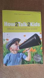 How2Talk2Kids, effectief communiceren met kinderen, Boeken, Ophalen of Verzenden, Gelezen, Heleen de Hertog & Elaine Mazlish