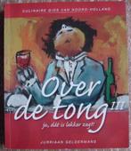 Over de tong III- Jurriaan Geldermans. culinaire gids N.H., Ophalen of Verzenden, Zo goed als nieuw, Nederland en België, Tapas, Hapjes en Dim Sum