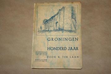 Groningen voor honderd jaar - K. ter Laan - 1937 beschikbaar voor biedingen