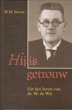 W. M. Sturm: Hij is getrouw, Ophalen of Verzenden, Gelezen, W. M. Sturm, Christendom | Protestants