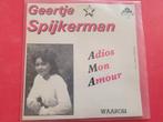 Geertje Spijkerman - Adios Mon Amour - Waarom ??, Ophalen, Zo goed als nieuw, Overige formaten, Levenslied of Smartlap