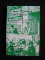 Tussen Recht en Geschiedenis. Rechtgesch. 19e en 20e eeuw, Boeken, Ophalen of Verzenden, 19e eeuw, Zo goed als nieuw