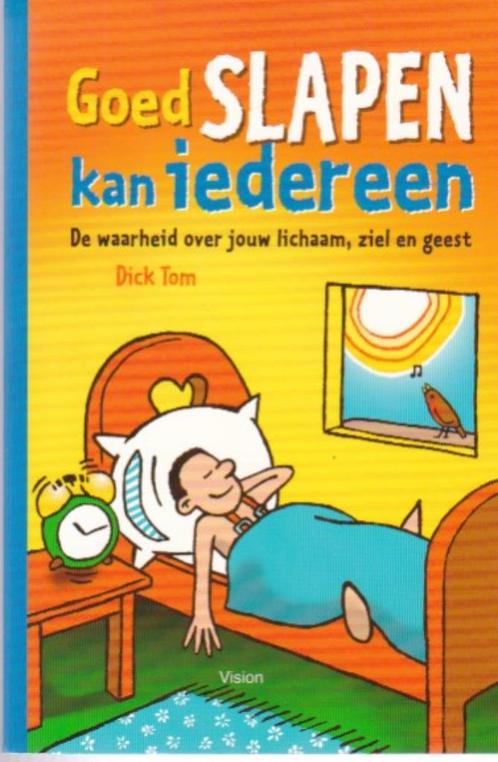Dick Tom - Goed slapen kan iedereen, Boeken, Gezondheid, Dieet en Voeding, Zo goed als nieuw, Gezondheid en Conditie, Ophalen of Verzenden