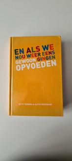 En als we nou weer eens gewoon gingen opvoeden, Boeken, Zwangerschap en Opvoeding, Ophalen of Verzenden, Aletta Wagenaar; Gitty Feddema