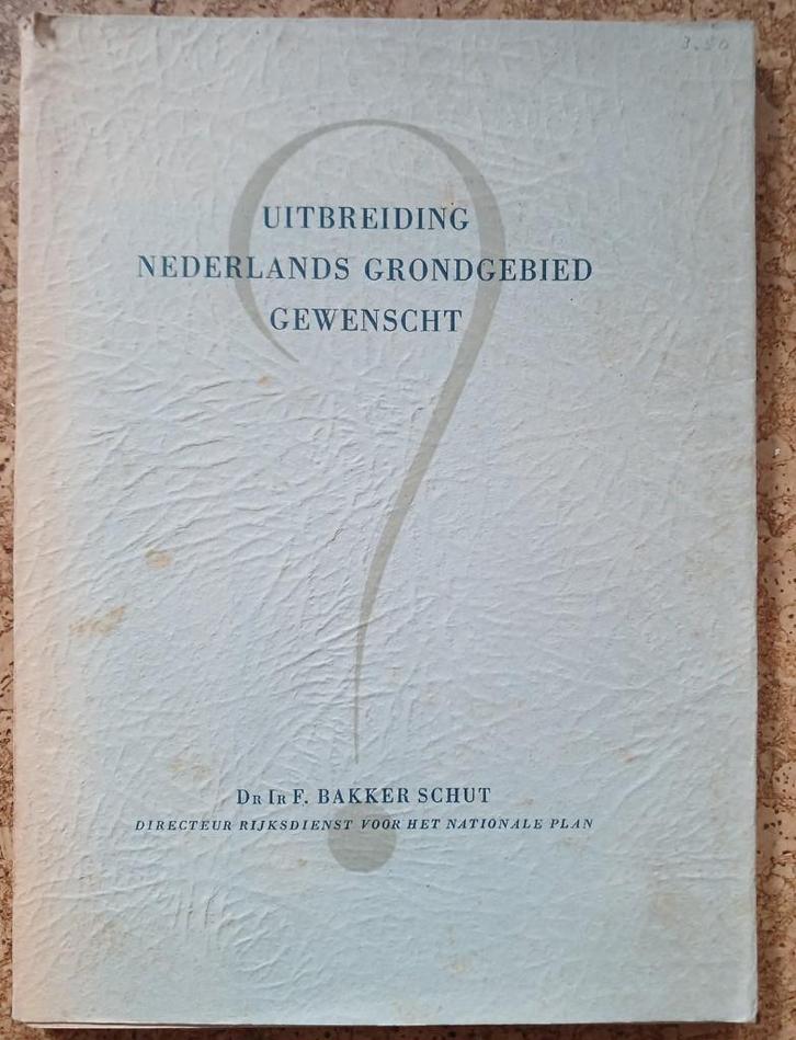Uitbreiding Nederlands Grondgebied Gewenscht Bakker Schut, Boeken, Politiek en Maatschappij, Gelezen, Overige onderwerpen, Nederland