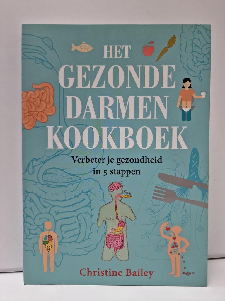 Het gezonde darmen kookboek. Christine Bailey, Boeken, Ophalen of Verzenden, Zo goed als nieuw