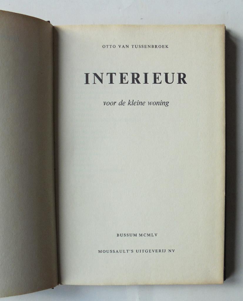 OTTO van TUSSENBROEK: Interieur voor de kleine woning 1955., Boeken, Gelezen, Otto van Tussenbroek, Ophalen of Verzenden, Overige onderwerpen