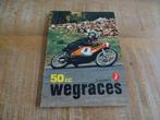 Wegraces 50 CC - Historie Boek - Nederlands - Vintage, Boeken, Verzenden, Gelezen