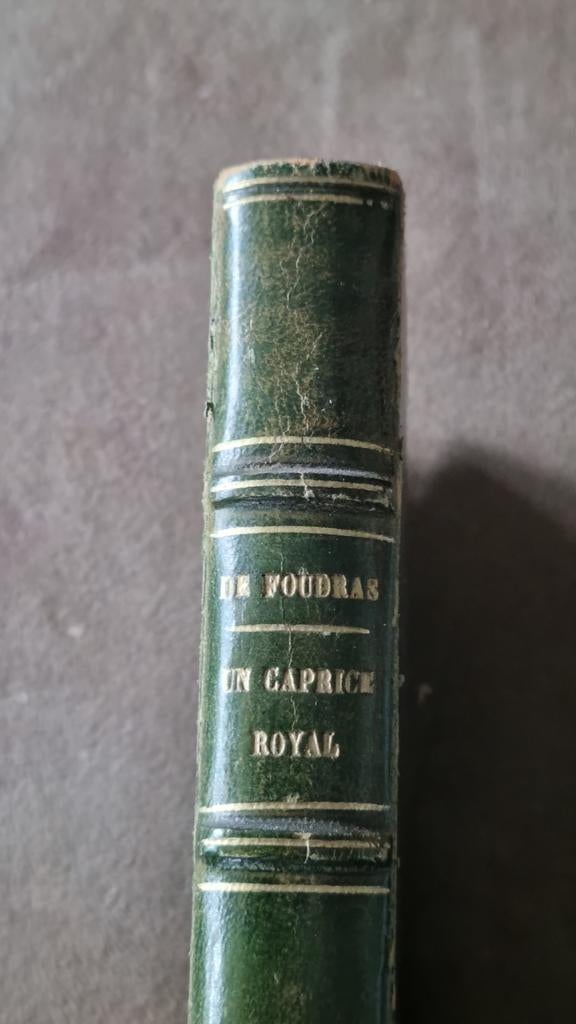 Un Caprice Royal - Marquis de Foudras (1864), Ophalen of Verzenden, Gelezen, Marquis de Foudras, Europa overig