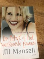 Jill Mansell - De prins op het verkeerde paard, Jill Mansell, Ophalen of Verzenden, Zo goed als nieuw, Nederland